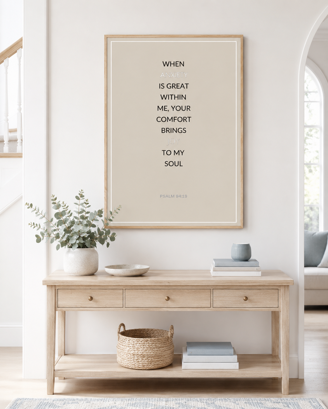 Framed Psalm 94:19 Scripture print displayed above a light wooden console