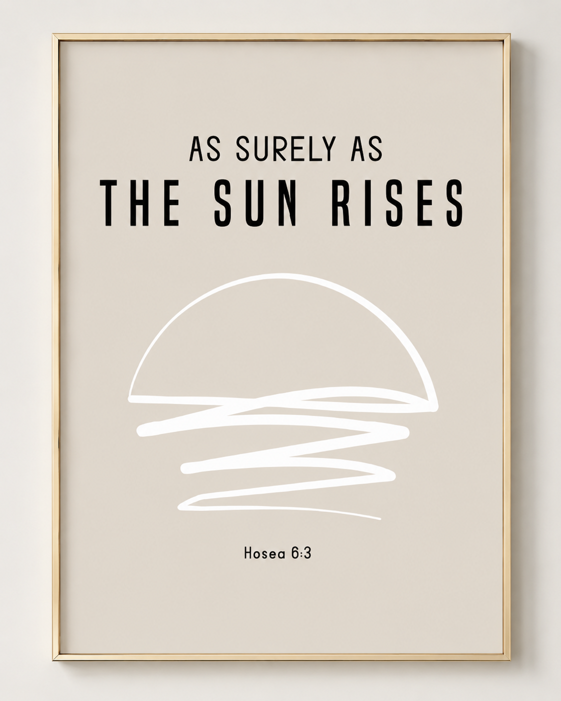 Hosea 6:3 wall art print in a black frame on a sunlit windowsill, reading "As Surely As the Sun Rises"