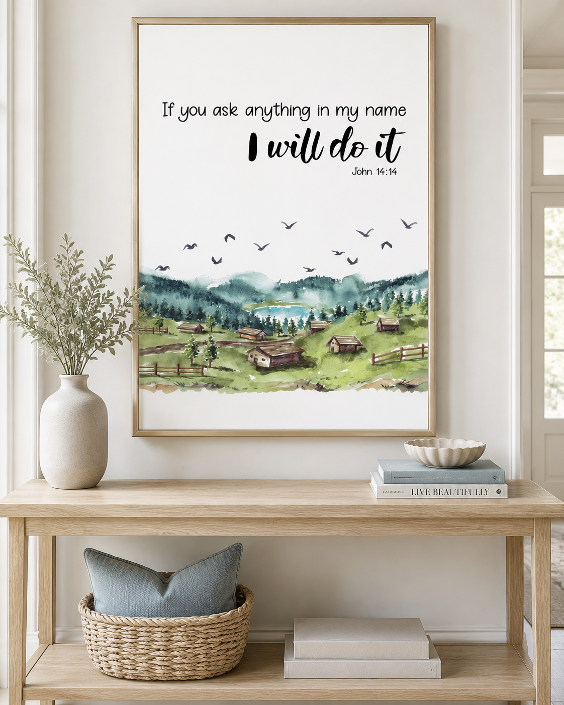 John 14:14 wall art print on a console table near an entryway