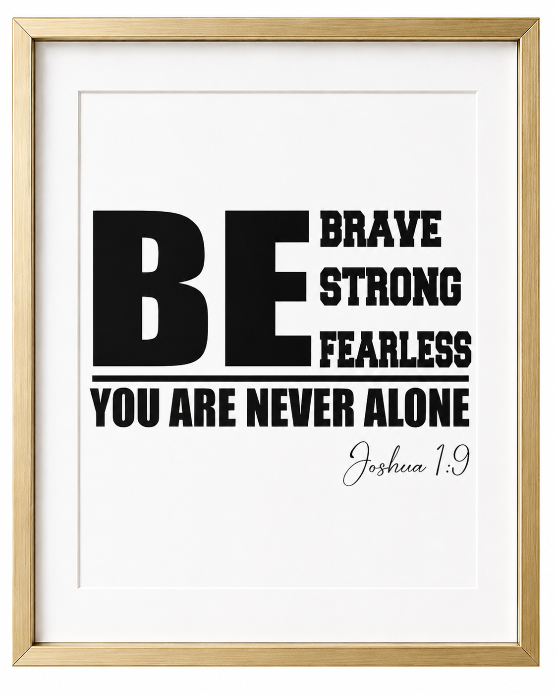 Close-up of Joshua 1:9 wall art print in a gold frame showing the full bold typography design and verse text