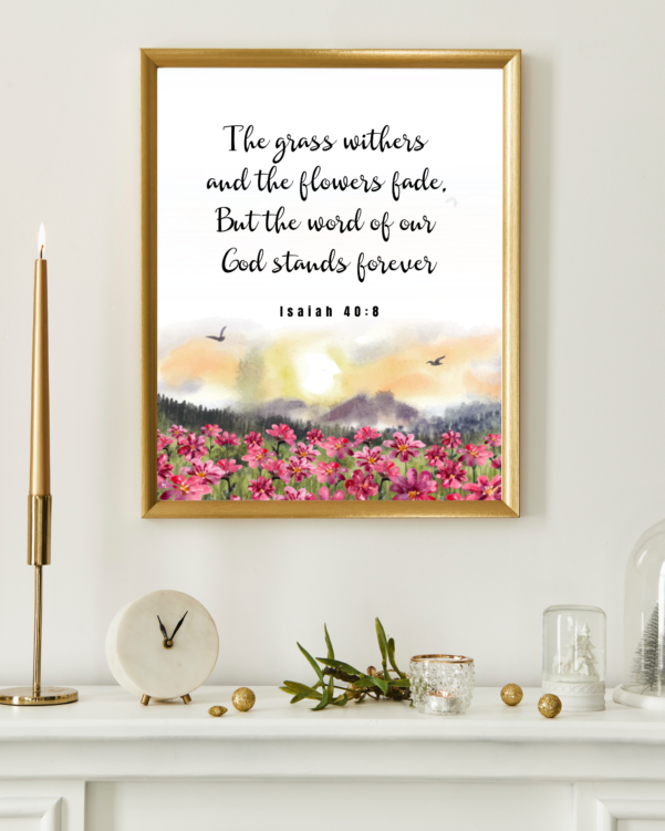 An image of Isaiah 40:8 printed on floral-themed wall art.