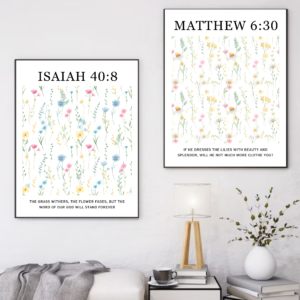 Christian Biblical quotes home decorations with Isaiah 40:8 verse - "The grass withers, the flower fades, but the word of our God will stand forever."