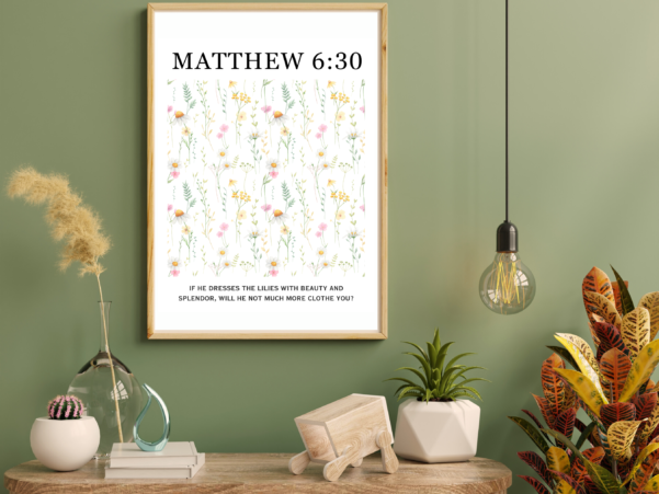 Faith-based wall decor with Matthew 6:30 verse - "But if God so clothes the grass of the field, which today is alive and tomorrow is thrown into the oven, will he not much more clothe you, O you of little faith?"