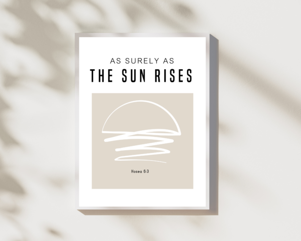 Printable art with text "As Surely as the Sun Rises - Hosea 6:3" against a backdrop of a sunrise, representing hope and renewal.