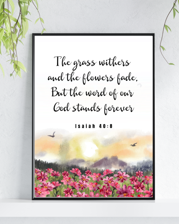God’s love and Floral wall art with Isaiah 40:8, representing the enduring nature of God's Word.