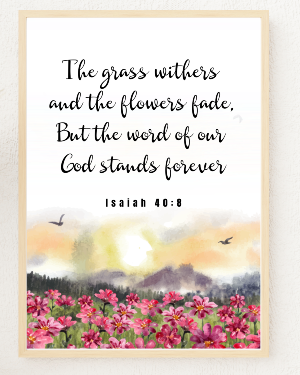 Printable artwork featuring Isaiah 40:8, a reminder of the enduring truth in God's Word.
