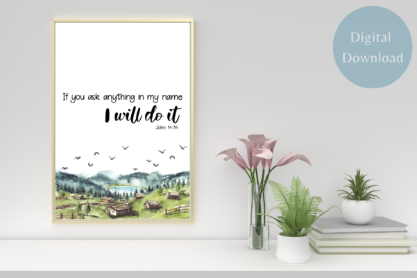 High-quality printable art featuring the words of Jesus from John 14:14, perfect for spiritual reflection